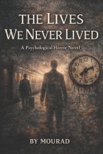 The Lives We Never Lived