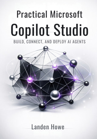 Practical Microsoft Copilot Studio