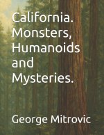 California. Monsters, Humanoids and Mysteries.