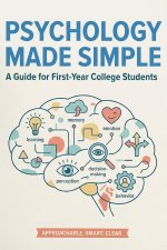 PSYCHOLOGY MADE SIMPLE The Complete Guide to Introductory Psychology