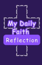 My Daily Faith Reflection