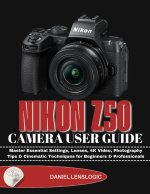 NIKON Z50 CAMERA USER GUIDE