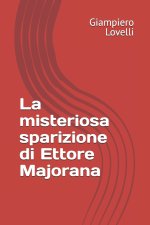 La misteriosa sparizione di Ettore Majorana