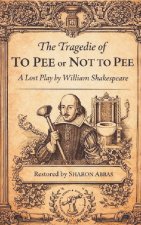 THE TRAGEDIE OF TO PEE OR NOT TO PEE
