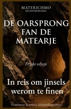 DE OARSPRONG FAN DE MATEARJE