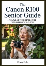 The Canon R100 Senior Guide
