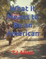 What It Means to Be an American