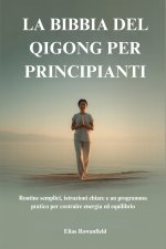 LA BIBBIA DEL QIGONG PER PRINCIPIANTI