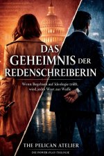 Das Geheimnis der Redenschreiberin