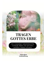 TRAGEN GOTTES ERBE