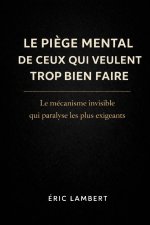 Le Piège Mental De Ceux Qui Veulent Trop Bien Faire