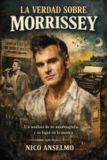 La Verdad Sobre Morrissey