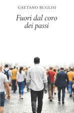 FUORI DAL CORO DEI PASSI