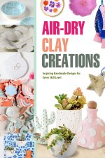 Air-Dry Clay Creations