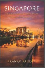 SINGAPORE THE QUIET GENIUS OF A SMALL ISLAND