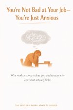 You're Not Bad at Your Job-You're Just Anxious