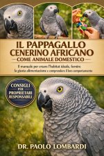 Il Pappagallo Cenerino Africano come Animale Domestico