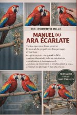 MANUEL DU ARA ÉCARLATE