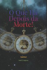 O Que Há Depois da Morte!