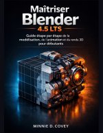 Maîtriser Blender 4.5 LTS