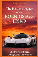 The Historic Legacy of the Koenigsegg Jesko