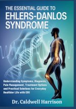 The Essential Guide to Ehlers-Danlos Syndrome
