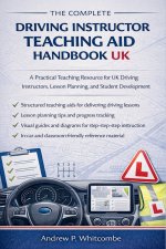 The Complete Driving Instructor Teaching Aid Handbook UK