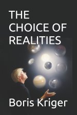 THE CHOICE OF REALITIES