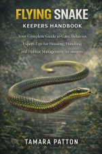 FLYING SNAKE KEEPERS HANDBOOK