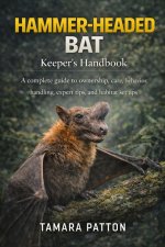 HAMMER-HEADED BAT Keeper's Handbook