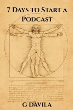 7 Days to Start a Podcast