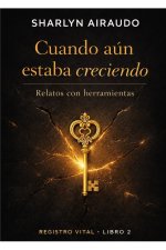 CUANDO AÚN ESTABA CRECIENDO