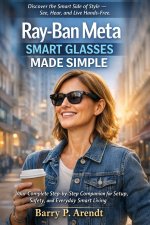 RAY-BAN META SMART GLASSES MADE SIMPLE