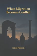 when Migration Becomes Conflict