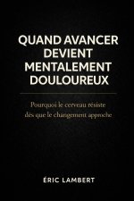 Quand Avancer Devient Mentalement Douloureux