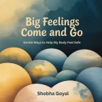 Big Feelings Come and Go