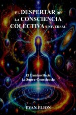 EL DESPERTAR DE LA CONSCIENCIA COLECTIVA UNIVERSAL