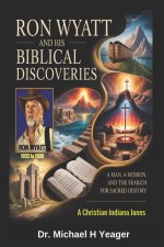Ron Wyatt and His Biblical Discoveries