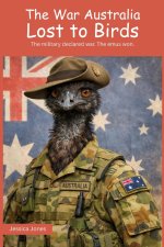 The War Australia Lost To Birds