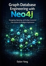 Graph Database Engineering with Neo4j