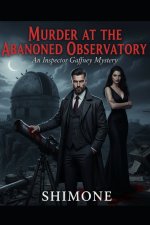 Murder at the Abandoned Observatory