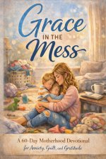 Grace in the Mess