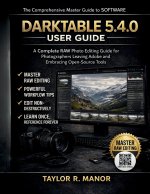 DARKTABLE 5.4.0 USER GUIDE