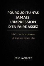 Pourquoi Tu N'as Jamais L'impression D'en Faire Assez