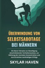 Überwindung von Selbstsabotage bei Männern