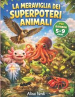 LA MERAVIGLIA DEI SUPERPOTERI ANIMALI
