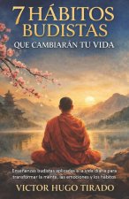 7 HÁBITOS BUDISTAS QUE CAMBIARÁN TU VIDA