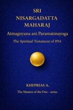 SRI NISARGADATTA MAHARAJ -The Masters of the One