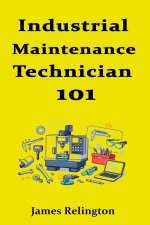 Industrial Maintenance Technician 101