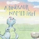 A Dinosaur Named Fish